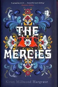 Cover of The Mercies, by Kiran Millwood Hargrave.