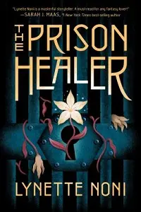 Cover of The Prison Healer, by Lynette Noni.