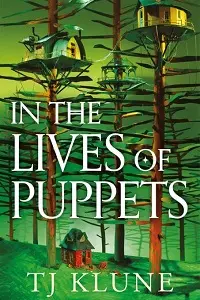 Cover of In the Lives of Puppets, by T.J. Klune.