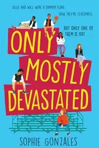 Cover of Only Mostly Devastated, by Sophie Gonzales.