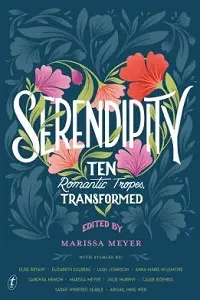 Cover of Serendipity, edited by Marissa Meyer.
