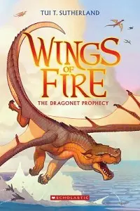 Cover of Wings of Fire #1: The Dragonet Prophesy, by Tui T. Sutherland.