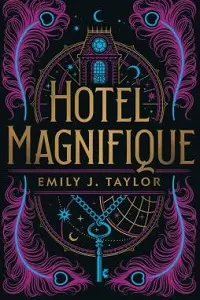 Cover of Hotel Magnifique, by Emily J. Taylor.
