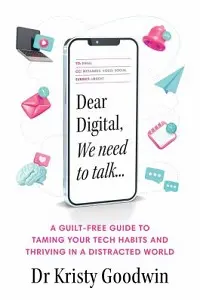 Cover of Dear Digital, we need to Talk, by Dr Kristy Goodwin.