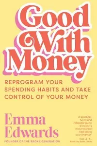 Cover of Good with Money, by Emma Edwards.