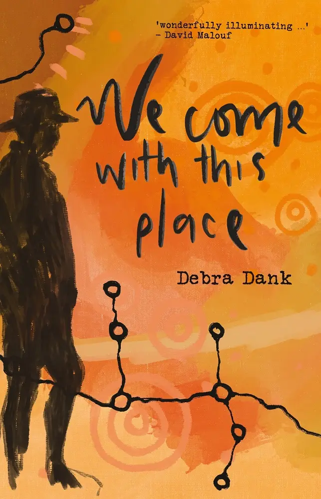 Cover of We come with this Place, by Debra Dank.