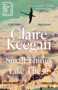 Cover of Small Things Like These, by Claire Keegan.