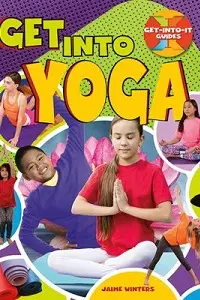 Cover of Get into Yoga, by Jaime Winters.