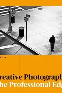 Cover of Creative Photography, by Dan M. Lee.