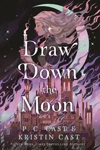 Cover of Draw Down the Moon, by P.C. & Kristin Cast.