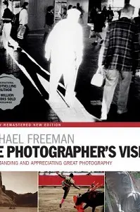Cover of The Photographer's Vision, by Michael Freeman.