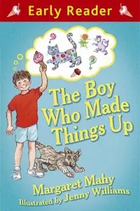 Cover of The Boy who Made Things Up, by Margaret Mahy.