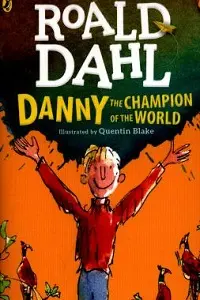 Cover of Danny the Champion of the World, by Roald Dahl.