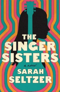 Cover of The Singer Sisters, by Sarah Seltzer.