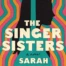 Cover of The Singer Sisters, by Sarah Seltzer.