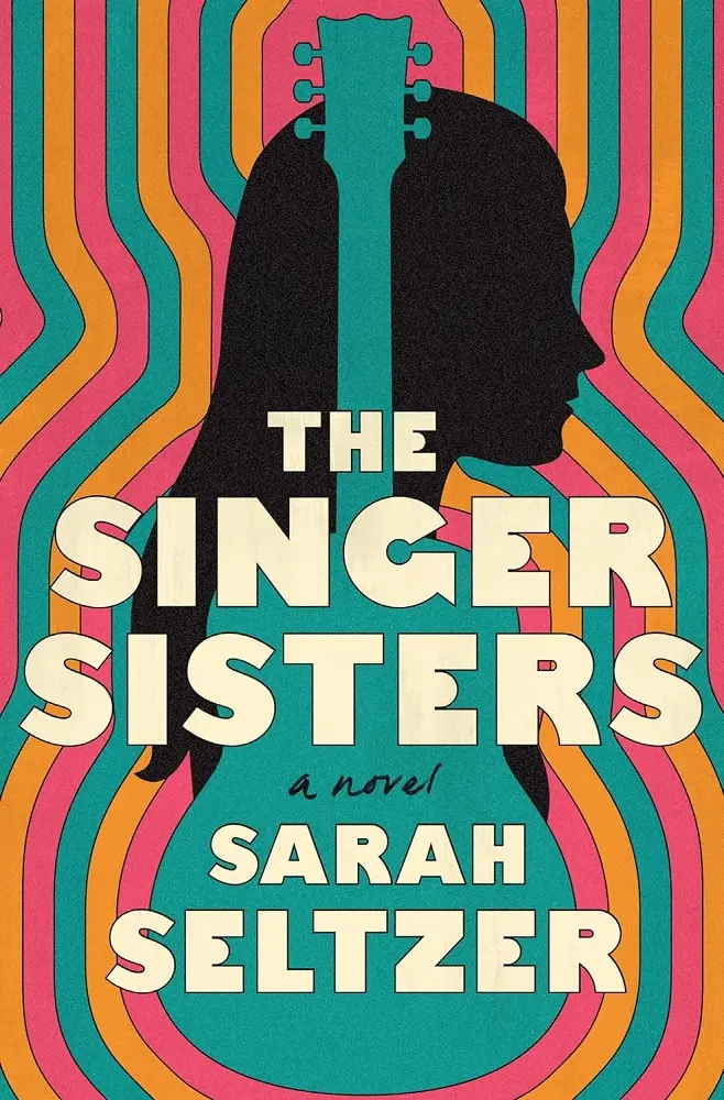 Cover of The Singer Sisters, by Sarah Seltzer.