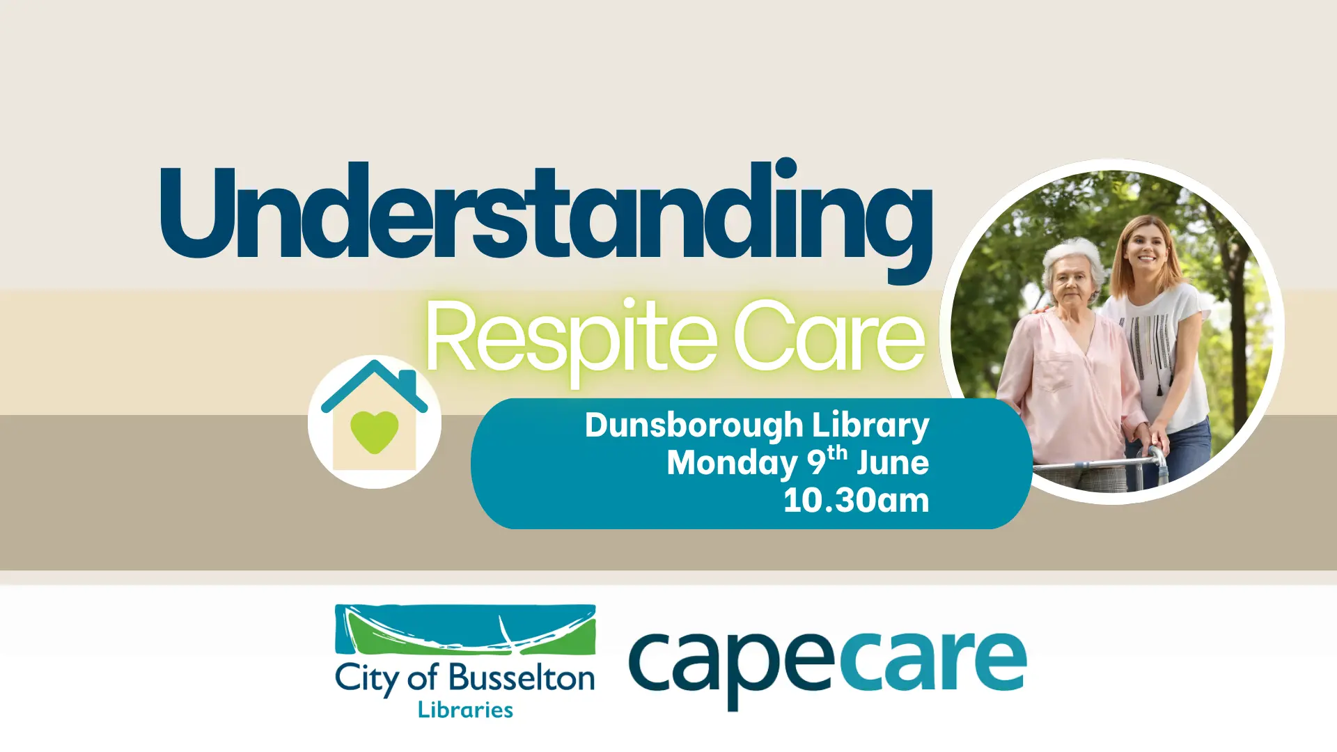 CapeCare info session about respite Care, will be held at the Dunsborough Library on the 9th June at 10.30am
