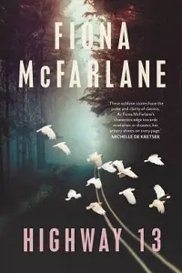 Cover of Highway 13, by Fiona McFarlane.