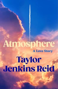 Cover of Atmosphere, by Taylor Jenkins Reid.