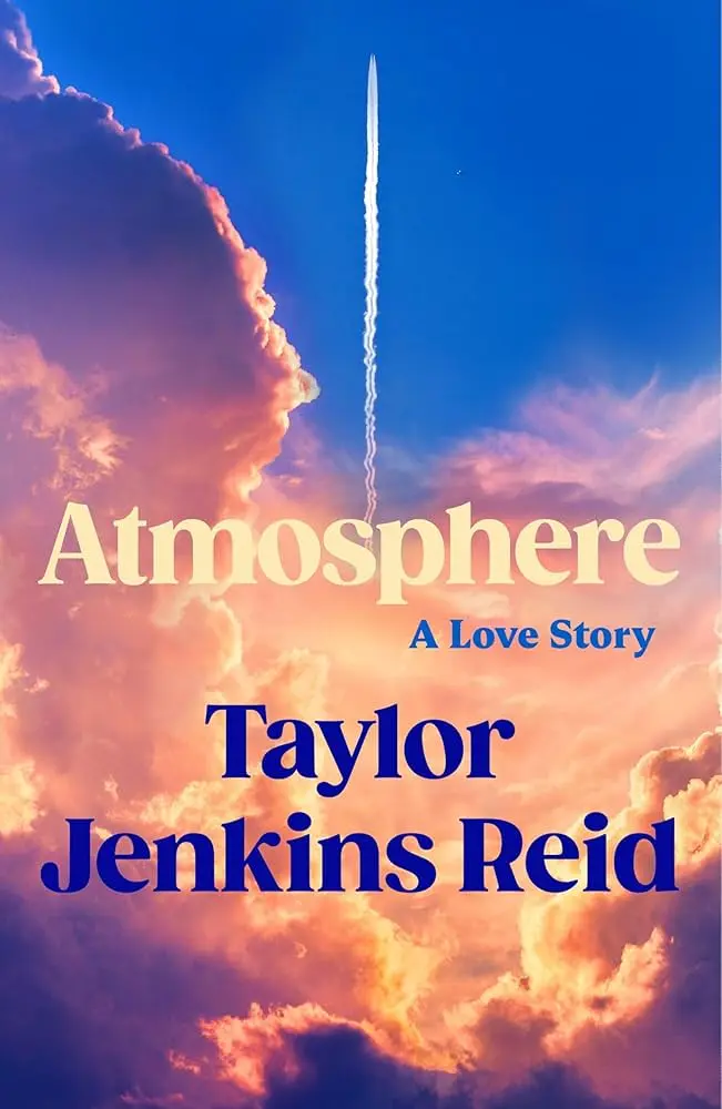 Cover of Atmosphere, by Taylor Jenkins Reid.