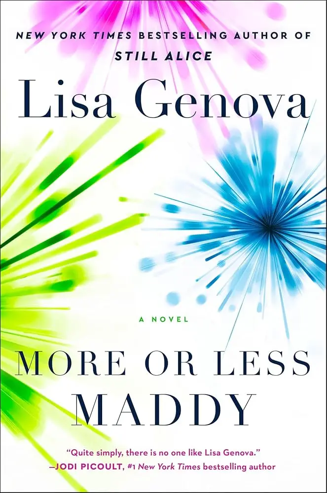 Cover of More or Less Maddy, by Lisa Genova.