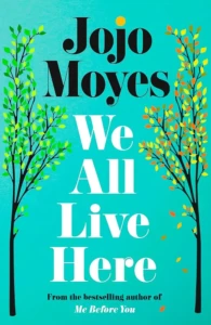 Cover of We All Live Here, by Jojo Moyes.