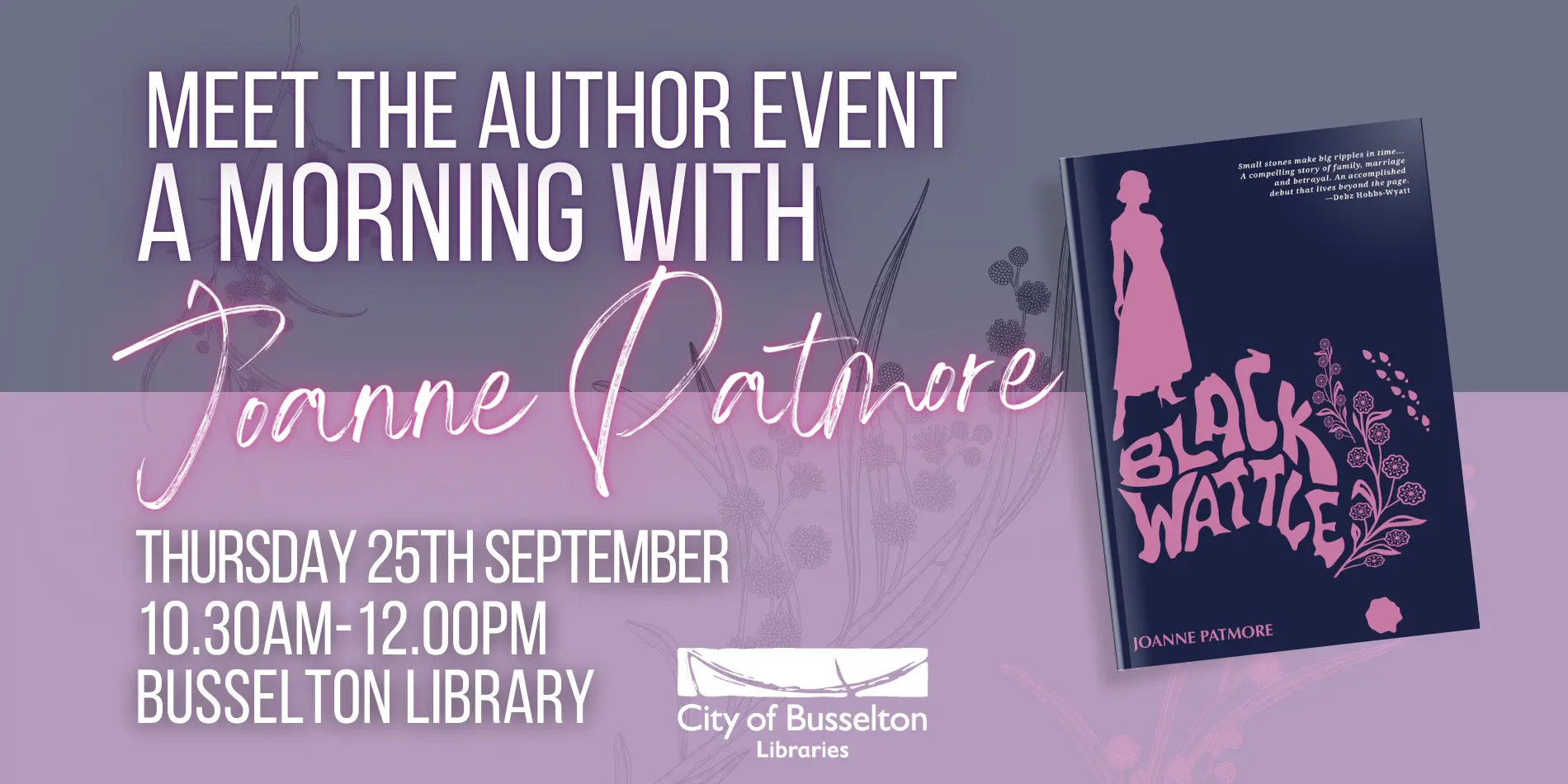 Joanne Patmore, Author Event happening at the Busselton library on the 25th of September at 10.30am