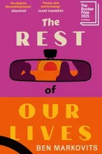 Cover of The Rest of our Lives, by Ben Markovits.