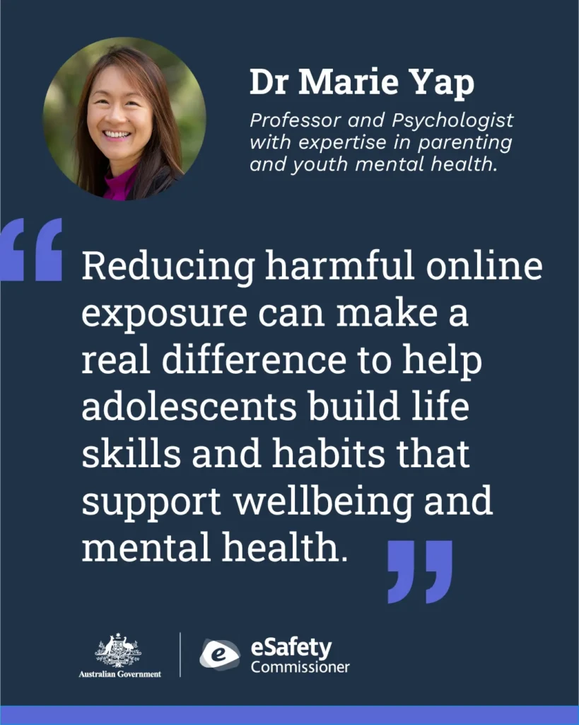 "Reducing harmful online exposure can make a real difference to help adolescents build the skills and habits that support wellbeing and mental health." Quite: Dr Marie Yap.