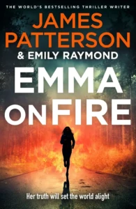 Cover of Emma on Fire, by James Patterson and Emily Raymond.