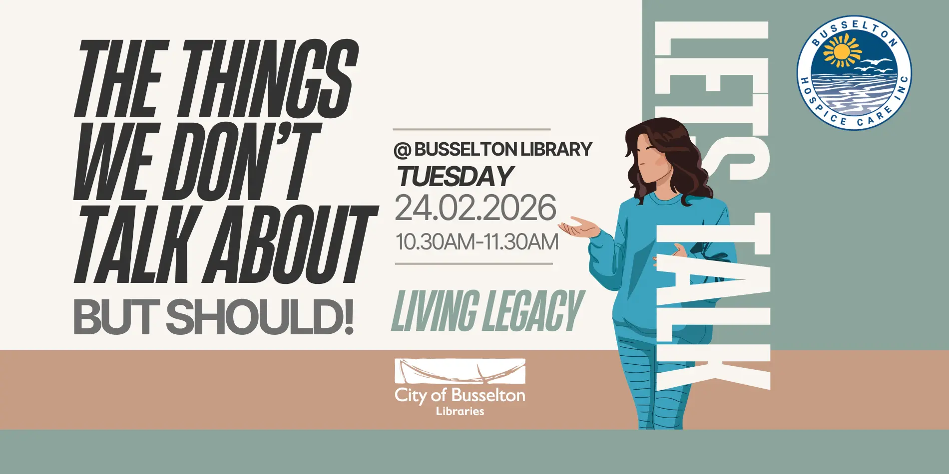 The things we don't talk about (but should): Living Legacy @ the Busselton Library. 24th of February at 10:30am