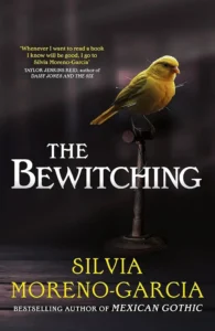 bewitching Cover of The Bewitching, by Silvia Moreno-Garcia.
