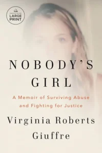 nobodys-girl Cover of Nobody's Girl, by Virginia Roberts Giuffre.