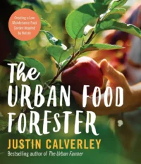 Cover of The Urban Food Forester, by Justin Calverley.