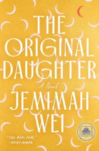 Cover of The Original Daughter, by Jemimah Wei.