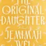 Cover of The Original Daughter, by Jemimah Wei.