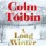 Cover of A Long Winter, by Colm Toibin.