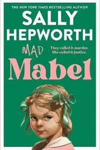 Cover of Mad Mabel, by Sally Hepworth.