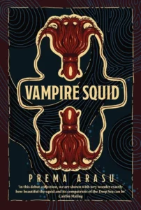 Cover of Vampire Squid, by Prema Arasu.